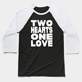Two hearts one love Baseball T-Shirt